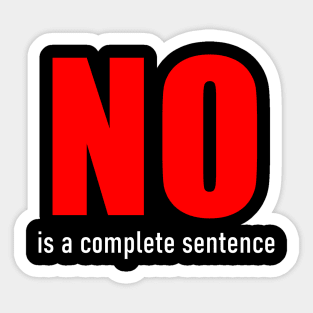 No, is a Complete Sentence Sticker
